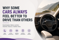 Why Some Cars Always Feel Better to Drive Than Others